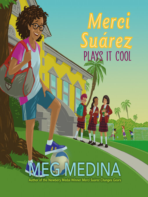 Title details for Merci Suárez Plays It Cool by Meg Medina - Available